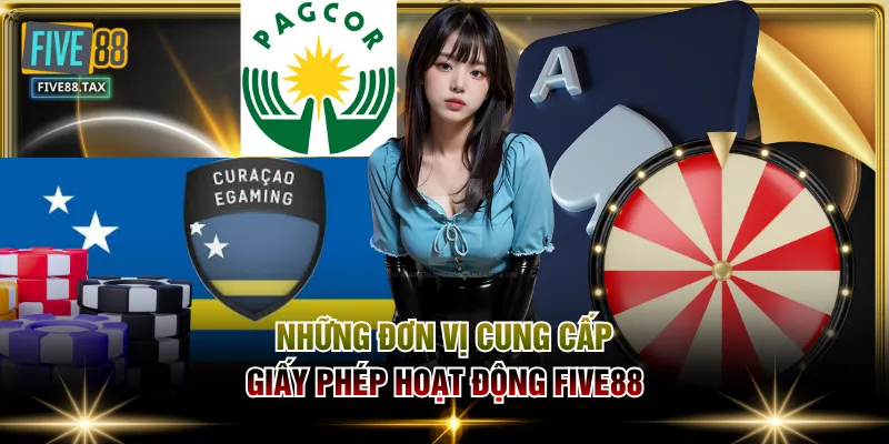 Những đơn vị cung cấp giấy phép hoạt động FIVE88